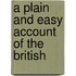 A Plain And Easy Account Of The British