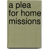 A Plea For Home Missions