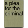 A Plea For The Criminal door James Leslie Allan Kayll