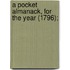 A Pocket Almanack, For The Year (1796);