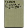 A Pocket Almanack, For The Year (1801); by American Almanac Collection Dlc
