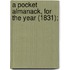 A Pocket Almanack, For The Year (1831);
