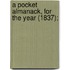 A Pocket Almanack, For The Year (1837);