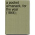 A Pocket Almanack, For The Year (1844);