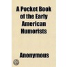 A Pocket Book Of The Early American Humo door Books Group