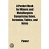 A Pocket-Book For Miners And Metallurgis
