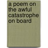 A Poem On The Awful Catastrophe On Board by George W. Ellis