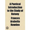 A Poetical Introduction To The Study Of door Frances Arabella Rowden