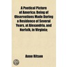 A Poetical Picture Of America; Being Of by Anne Ritson