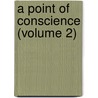 A Point Of Conscience (Volume 2) door 1855?-1897 Duchess
