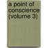 A Point Of Conscience (Volume 3)