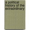 A Political History Of The Extraordinary door William White