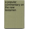 A Popular Commentary On The New Testamen door Sclaff