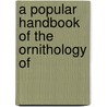 A Popular Handbook Of The Ornithology Of door Thomas Nuttall