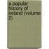 A Popular History Of Ireland (Volume 2)