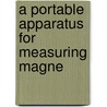 A Portable Apparatus For Measuring Magne door Reinhard Conrad Winger