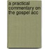 A Practical Commentary On The Gospel Acc