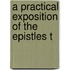 A Practical Exposition Of The Epistles T