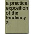 A Practical Exposition Of The Tendency A