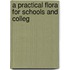 A Practical Flora For Schools And Colleg