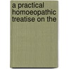 A Practical Homoeopathic Treatise On The door Henry Minton