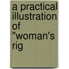 A Practical Illustration Of "Woman's Rig door Marie Elizabeth Zakrzewska