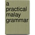A Practical Malay Grammar
