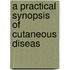A Practical Synopsis Of Cutaneous Diseas