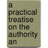 A Practical Treatise On The Authority An