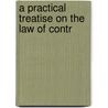 A Practical Treatise On The Law Of Contr door Joseph Chitty