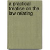 A Practical Treatise On The Law Relating door Henry William Cripps