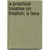 A Practical Treatise On Thialion; A Laxa door Vass Chemical Company