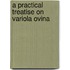 A Practical Treatise On Variola Ovina