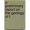 A Preliminary Report On The Geology Of L door Thomas Harris