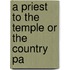 A Priest To The Temple Or The Country Pa