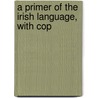 A Primer Of The Irish Language, With Cop door College of St. Columba