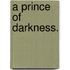 A Prince Of Darkness.