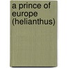 A Prince Of Europe (Helianthus) door Ouida