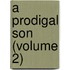 A Prodigal Son (Volume 2)