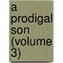 A Prodigal Son (Volume 3)