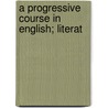 A Progressive Course In English; Literat door Charles Maurice Stebbins