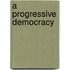 A Progressive Democracy