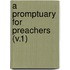 A Promptuary For Preachers (V.1)