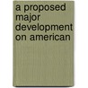 A Proposed Major Development On American by A.D. Edmonston