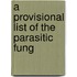 A Provisional List Of The Parasitic Fung