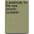 A Psalmody For The New Church; Containin