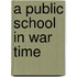 A Public School In War Time