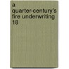A Quarter-Century's Fire Underwriting 18 door Fire National Fire Insurance Company of