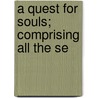 A Quest For Souls; Comprising All The Se door George Washington Truett