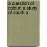A Question Of Colour; A Study Of South A door Onbekend